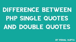 Difference between PHP Single Quotes and Double Quotes