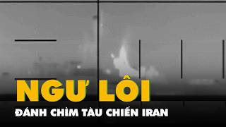 Tàu ngầm Mỹ phóng ngư lôi đánh chìm tàu chiến Iran, đã tìm thấy 87 thi thể