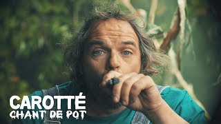 Carotté - Chant de Pot - ( Vidéoclip Officiel )