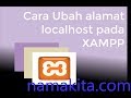 Cara Ubah alamat domain localhost pada XAMPP