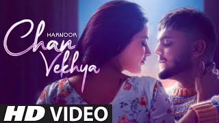 Harnoor-Chan Vekhya (Official Video) Gifty | New Punjabi Song 2021 | Latest Punjabi Song