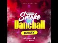 MIXTAPE [ SMOKE DANCEHALL] BY DJ NAY 2024