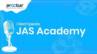 Proctur Client Testimonial | JAS Academy