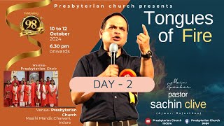 TONGUES OF FIRE | PS. SACHIN CLIVE | DAY - 2 | PRESBYTERIAN CHURCH INDORE.....