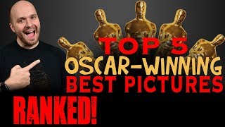 OSCARS: TOP 5 BEST PICTURE WINNERS EVER - BEST OSCAR-WINNING MOVIES -  Ranked!