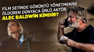 Film Setinde Görüntü Yönetmenini Öldüren Dünyaca Ünlü Aktör Alec Baldwin Kimdir?