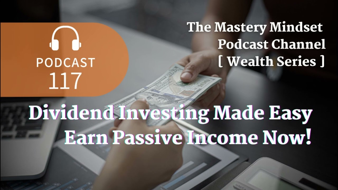 Dividend Investing Made Easy Earn Passive Income Now! | POdcast [Wealth ...