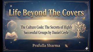 The Culture Code: The Secrets of Highly Successful Groups by Daniel Coyle