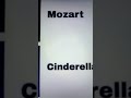 mozart cinderella = mozzarella