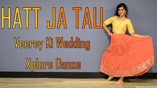 Hatt Ja Tau Video | Veerey Ki Wedding | Sunidhi Chauhan | Sapna Chaudhary | Dance Cover