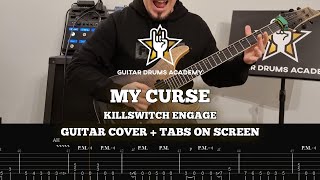 Killswitch Engage - My Curse - Guitar Cover + TABS on Screen