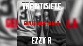 Treintisiete ❌ Ezzy R  - Gente Muy Mala 😈🔫 (Video Oficial)