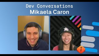 Dev Conversations #5: Mikaela Caron