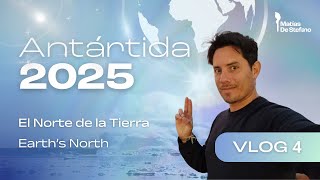 VLOG #4 - Antártida: El Norte de la Tierra - Earth's North - Matías De Stefano