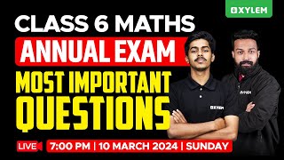 Class 6 Maths | Most Important Questions | Annual Exam 2024 | Xylem Class 6