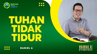 Tuhan Tidak Tidur (Daniel 6) - Petrus Kwik  |  BIBLE EVERY DAY