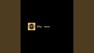 Why meet