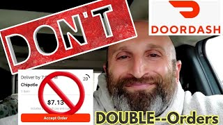 Doordash DOUBLE--Orders.. DON'T Accept Them!