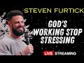 God's Working; Stop Stressing   Steven Furtick