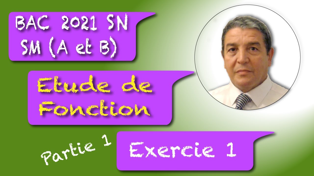 Etude De Fonction Exercice 1 Partie 1 Bac 2021 SM A Et B Session ...