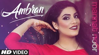 Ambran (Full Song) Mannat Noor | Gurmeet Singh, Harmanjeet Singh | Saniya Sajjan | New Punjabi Songs