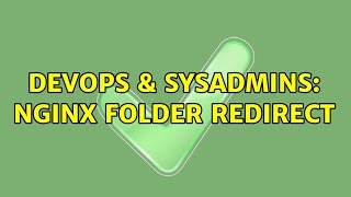 DevOps & SysAdmins: nginx folder redirect (2 Solutions!!)