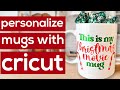 How to Personalize Coffee Mugs with Cricut | Craftmas Day 7