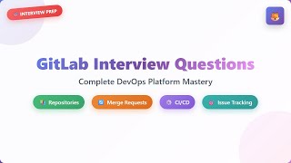GitLab Interview Questions 2025 | Complete DevOps Platform Guide for Beginners