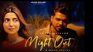 Night Out Arjan Dhillon (Official Song ) Arjan dhillon new song Latest punjabi song 2023