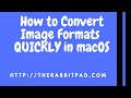 How to QUICKLY Convert Image Format in macOS