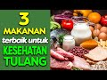 3 MAKANAN terbaik untuk KESEHATAN TULANG