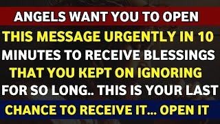 🔴Angels Want You To Open This Message Urgently In 10 Minutes To Receive Blessings..| God Message