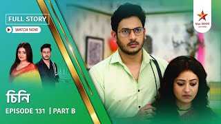 Full Story | Cheeni | Episode 131 | Part B