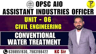 OPSC Assistant Industries Officer | Unit 06 Civil | Conventional Water Treatment | OPSC AIO