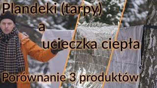 Plandeki/tarpy a ucieczka ciepła: porównanie 3 produktów