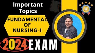 Most Important Fundamental of Nursing - I (FON-I) Topics for Bsc Nursing 2024 Exam