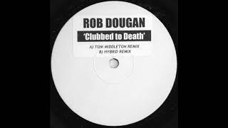 Rob Dougan - Clubbed To Death (Hybrid Remix)