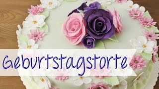 GEBURTSTAGSTORTE selber machen & FONDANT Dekoration [Fondant BLUMEN & ROSEN selber machen]