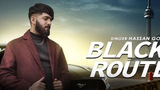 Black Route By Hassan Goldy | Kali Car | New Punjabi Song