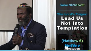 09. Lead Us Not Into Temptation || Joshua Maponga