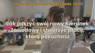 [25.02.2025] Jak odkryć swój nowy Kierunek Zawodowy i stworzyć pracę, którą pokochasz