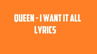 Queen - I Want It All Lyrics