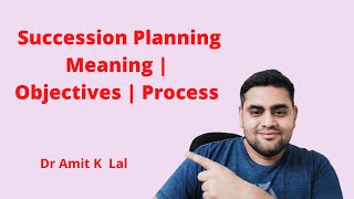 Succession Planning | Meaning | Process | Objectives