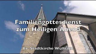 Familiengottesdienst zu Weihnachten 2020 in der Ev. Stadtkirche Wülfrath