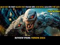 [Review Phim] VENOM 2024: QUÁI VẬT ĂN ĐẦU NGƯỜI Trở Thành Siêu Anh Hùng GIẢI CỨU THẾ GIỚI