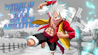 What if LUFFY had GOJO's abilities. [East Blue]