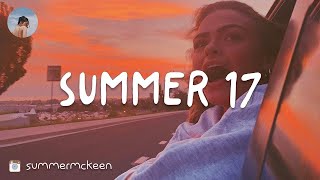 Songs that bring you back to summer '17