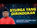 SYURGA YANG DIRINDUKAN | Ustaz Badli Shah Alauddin