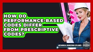 How Do Performance-based Codes Differ From Prescriptive Codes? - Mechanical Engineering Explained