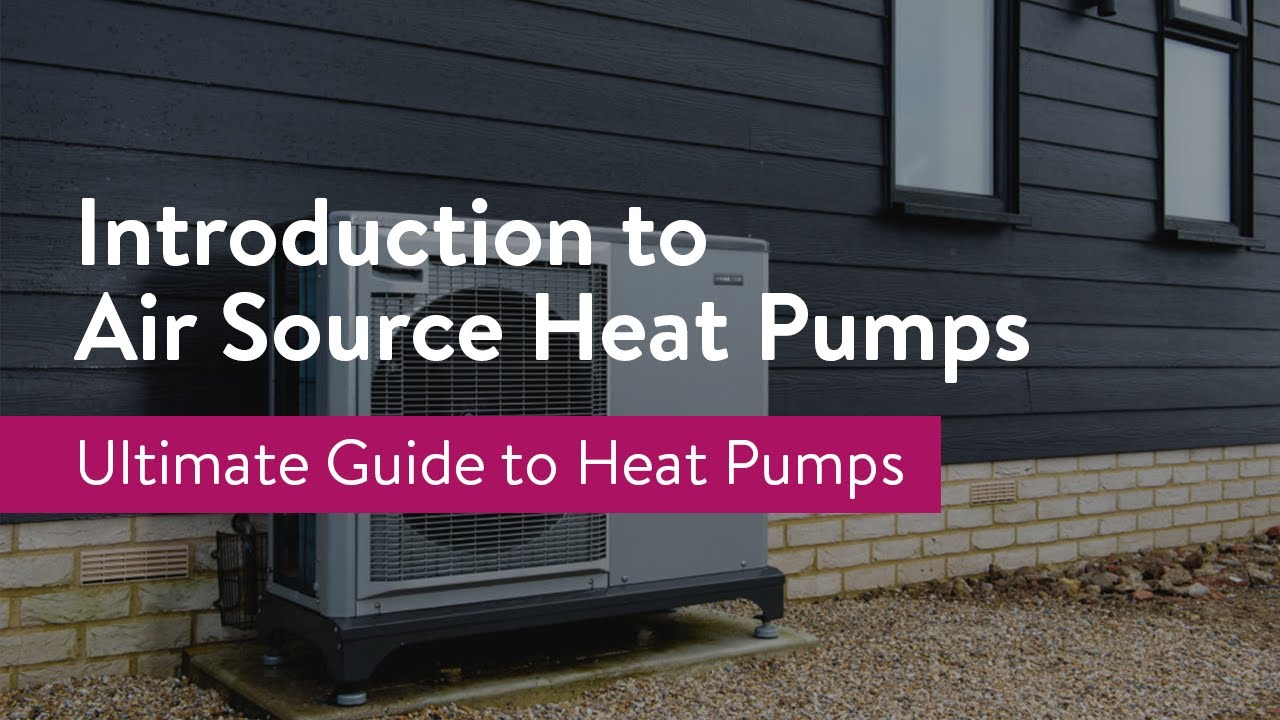 Introduction To Air Source Heat Pumps Youtube